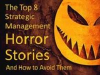The Top 8 Strategic Management Horror Stories and How to Avoid Them