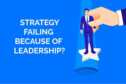 Strategy Failing Leadership