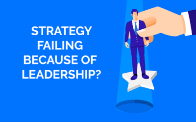 Strategy Failing Because of Leadership?