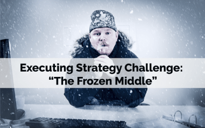 Executing Strategy Challenge: “The Frozen Middle”