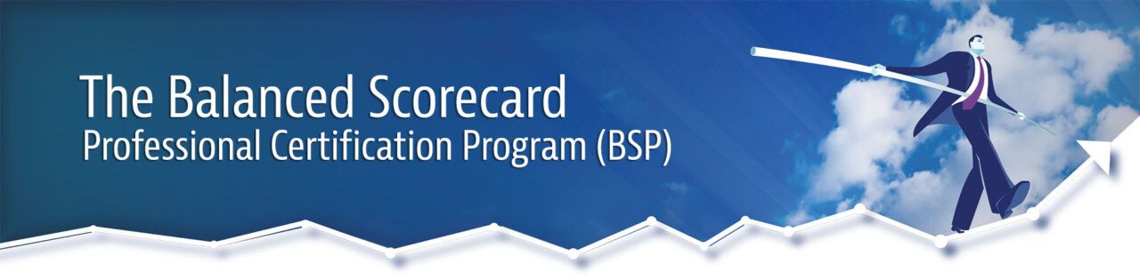 Balanced Scorecard Professional Certification Balanced Scorecard Balanced Scorecard Professional Certification Balanced Scorecard